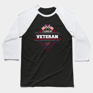 Patriotic I Love My Veteran Military Family Baseball T-Shirt